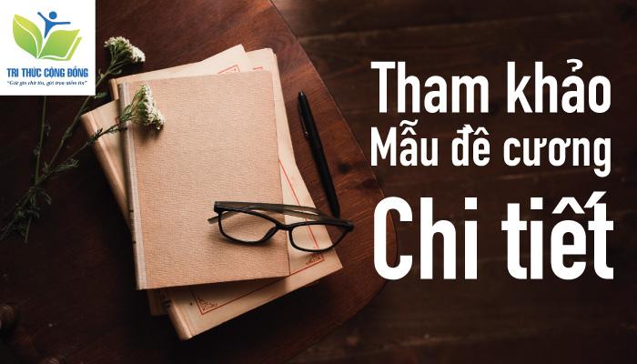 Tham khảo mẫu đề cương chi tiết