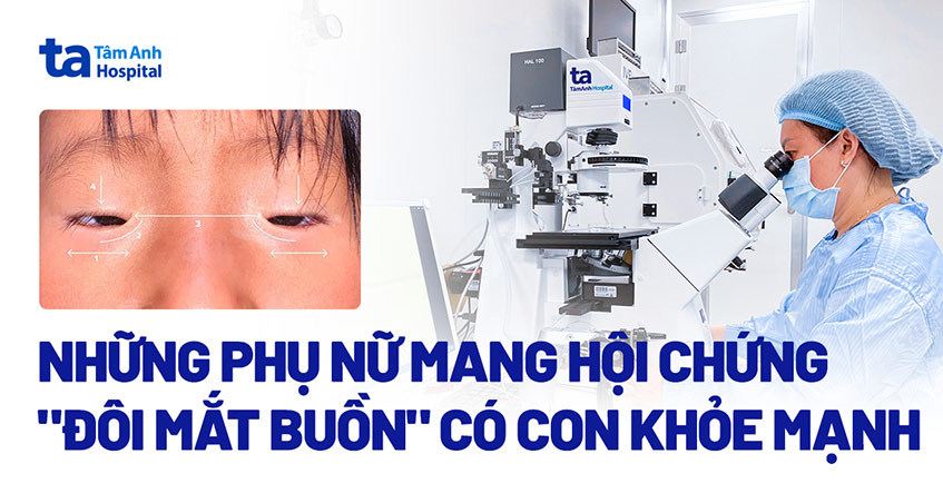 Mang “đôi mắt buồn”, 6 phụ nữ trong cùng dòng họ vô sinh