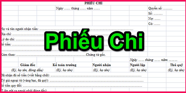 Mẫu phiếu chi và cách ghi phiếu chi mới nhất theo quy định